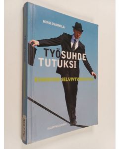 Kirjailijan Kirsi Parnila käytetty kirja Työsuhde tutuksi : esimiehen selviytymisopas