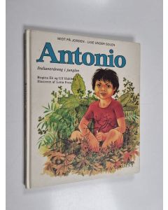 Kirjailijan Birgitta Ek käytetty kirja Antonio : indianerdreng i junglen
