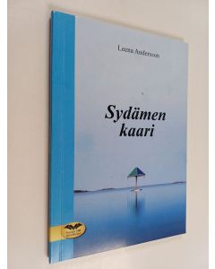 Kirjailijan Leena Andersson käytetty kirja Sydämen kaari