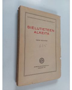 Kirjailijan Väinö Peltonen käytetty kirja Sielutieteen alkeita