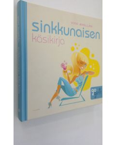 Kirjailijan Viivi Avellan käytetty kirja Sinkkunaisen käsikirja (ERINOMAINEN)