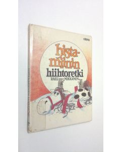 Kirjailijan Raili Mikkanen käytetty kirja Histamiinin hiihtoretki