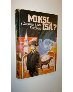 Kirjailijan Christmas Carol Kauffman käytetty kirja Miksi, isä