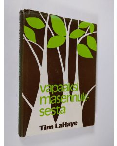 Kirjailijan Tim Lahaye käytetty kirja Vapaaksi masennuksesta