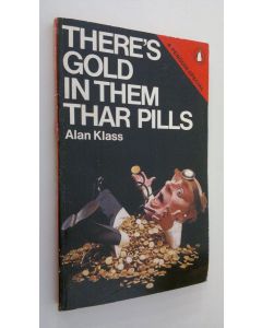 Kirjailijan Alan Klass käytetty kirja There's gold in the Thar Pills