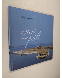 Kirjailijan Heimo Lajunen käytetty kirja Meri kuin peili