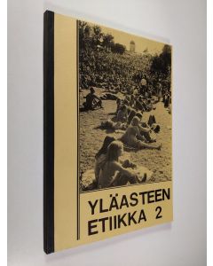 käytetty kirja Yläasteen etiikka 2 :; peruskoulun uskontojen historian ja etiikan oppikirja 8. luokka