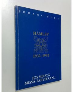 Kirjailijan Juhani Pura käytetty kirja Jos miestä missä tarvitaan : poimintoja ja puheenvuoroja Hämeenlinnan sotilaspiirin 60-vuotistaipaleelta