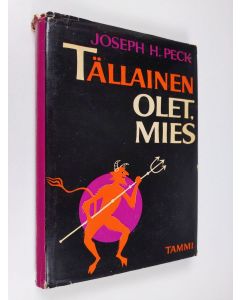 Kirjailijan Joseph H. Peck käytetty kirja Tällainen olet, mies