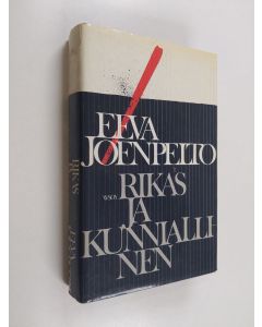 Kirjailijan Eeva Joenpelto käytetty kirja Rikas ja kunniallinen