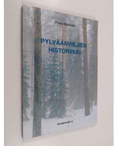 Kirjailijan Pekka Manninen käytetty kirja Pylväänviejien historiikki