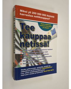 Kirjailijan Jukka-Pekka Lindén käytetty kirja Tee kauppaa netissä : kaikki, mitä sinun pitää tietää menestyksekkään nettikauppaharrastuksen aloittamiseksi ja viemiseksi niin pitkälle kuin ikinä haluat