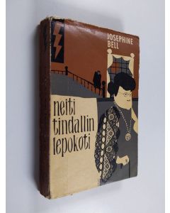 Kirjailijan Josephine Bell käytetty kirja Neiti Tindallin lepokoti : salapoliisiromaani