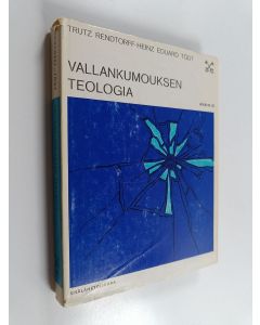 Kirjailijan Trutz Rendtorff käytetty kirja Vallankumouksen teologia : Puheenvuoroja ja aineistoa kirkkoa ja vallankumousta koskevaan keskusteluun