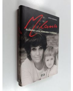 Kirjailijan Milana Misic käytetty kirja Milana : elämäni Laila Kinnusen tyttärenä