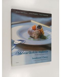 Kirjailijan Jarmo Vähä-Savo käytetty kirja Mestarikokin makuja : ruokavuosi Sundmansilla = Sundmans' choice : a year of flavours from a master chef