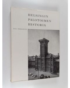Kirjailijan Nils Härkäpää käytetty kirja Helsingin palotoimen historia