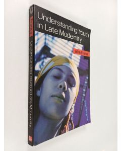 Kirjailijan Alan France käytetty kirja Understanding youth in late modernity