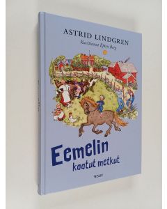 Kirjailijan Astrid Lindgren käytetty kirja Eemelin kootut metkut : Vaahteramäen Eemeli ; Eemelin uudet metkut ; Eläköön Eemeli