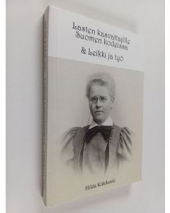 Kirjailijan Hilda Käkikoski käytetty kirja Lasten kasvattajille Suomen kodeissa ; Leikki ja työ