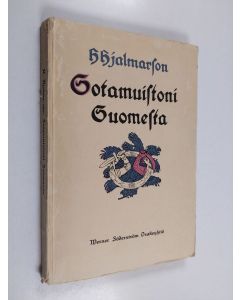 Kirjailijan H. Hjalmarson käytetty kirja Sotamuistoni Suomesta : ruotsalaisen vapaaehtoisen päiväkirjamuistiinpanoja vuoden 1918 sotaretkeltä