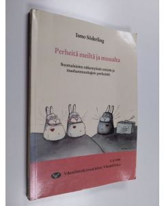 Kirjailijan Ismo Söderling käytetty kirja Perheitä meiltä ja muualta : suomalaisten näkemyksiä omista ja maahanmuuttajien perheistä