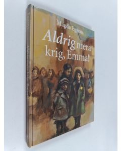 Kirjailijan Magda Eggens käytetty kirja ALDRIG MERA KRIG, EMMA