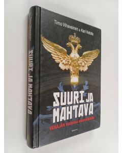 Kirjailijan Timo Vihavainen käytetty kirja Suuri ja mahtava : Venäjän historiaa suomalaisille