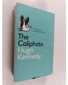 Kirjailijan Hugh Kennedy käytetty kirja The caliphate
