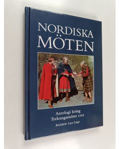 käytetty kirja Nordiska möten : antologi utgiven av Föreningen Kungälvs musei vänner till 900-årsjubileet av trekungamötet i Kungälv 1101