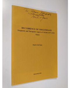 Kirjailijan Martti Ala-Opas käytetty kirja Recurrense of urolithiasis : diagnostic and therapeutic aspects of calcium and cystine stones
