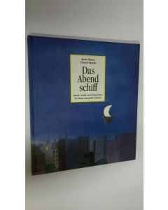 Kirjailijan Jutta Bauer käytetty kirja Das Abend schiff : Abend-, Schlaf- und Wiegenlieber fur kleine und grosse Träumer (ERINOMAINEN)