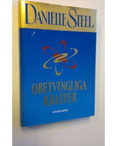 Kirjailijan Danielle Steel käytetty kirja Obetvingliga krafter