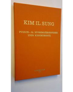 Kirjailijan Kim Il Sung käytetty kirja Puolue- ja nuorisojärjestöjen työn kysymyksistä
