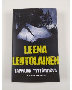 Kirjailijan Leena Lehtolainen uusi kirja Tappajan tyttöystävä ja muita rikoksia (UUSI)