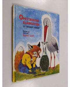 Kirjailijan Jean de La Fontaine käytetty kirja Opettavaisia eläinsatuja La Fontainen mukaan