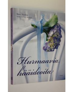Kirjailijan Mary Norden käytetty kirja Hurmaavia hääideoita