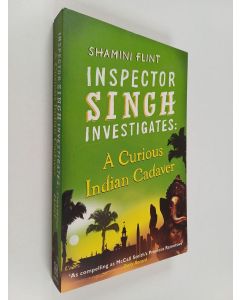 Kirjailijan Shamini Flint käytetty kirja Inspector singh investigates : a curious indian cadaver