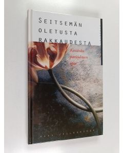 Kirjailijan Hans Jellouschek käytetty kirja Seitsemän oletusta rakkaudesta : kestävän parisuhteen opas