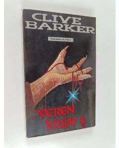 Kirjailijan Clive Barker käytetty kirja Veren kirjat 4 : Kapinalliset ; Paavin solmut ; Ilmestyksiä ; Kuole, Saatana! ; Intohimon aika