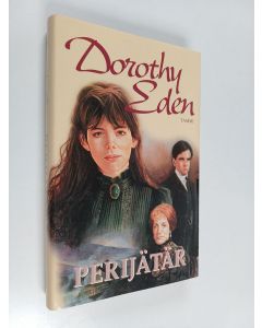 Kirjailijan Dorothy Eden käytetty kirja Perijätär