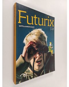 Kirjailijan Lotta Kauppi käytetty kirja Futurix 7-9 Oppilaanohjaus 2015-2018