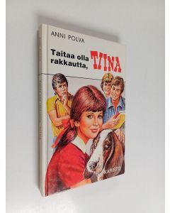 Kirjailijan Anni Polva käytetty kirja Taitaa olla rakkautta, Tiina