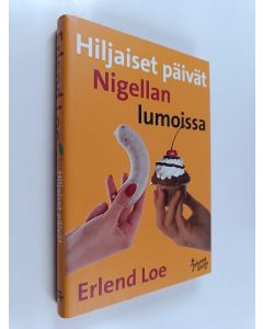 Kirjailijan Erlend Loe käytetty kirja Hiljaiset päivät Nigellan lumoissa