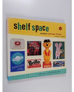 Kirjailijan Jerry Jankowski käytetty kirja Shelf space : modern package design 1945-1965