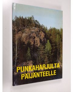 Kirjailijan Pentti Ruohonen käytetty kirja Punkaharjulta Päijänteelle : Mikkelin läänin historian lukemisto