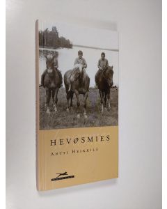 Kirjailijan Antti Heikkilä käytetty kirja Hevosmies