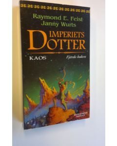 Kirjailijan Raymond E. Feist & Janny Wurts käytetty kirja Kaos - Imperiets Dotter 4