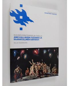 Kirjailijan Silja Vuorikuru käytetty kirja Kauneudentemppelin ovella : Aino Kallaksen tuotanto ja raamatullinen subteksti