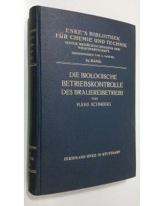 Kirjailijan Hans Schnegg käytetty kirja Die biologische betriebskontrolle des brauereibetriebs